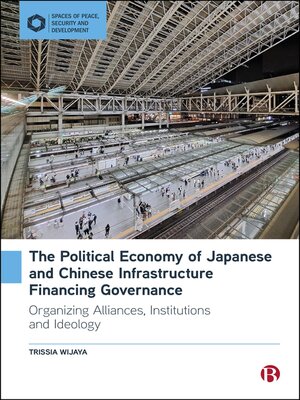 cover image of The Political Economy of Japanese and Chinese Infrastructure Financing Governance